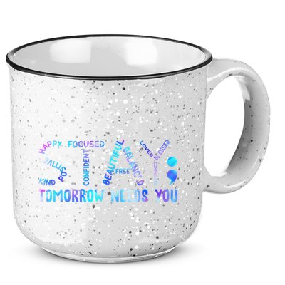 Stay Tomorrow Needs You Suicide Prevention Awareness Week 15oz Campfire Ceramic Mug