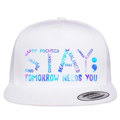 Stay Tomorrow Needs You Suicide Prevention Awareness Week Flatbill Hat