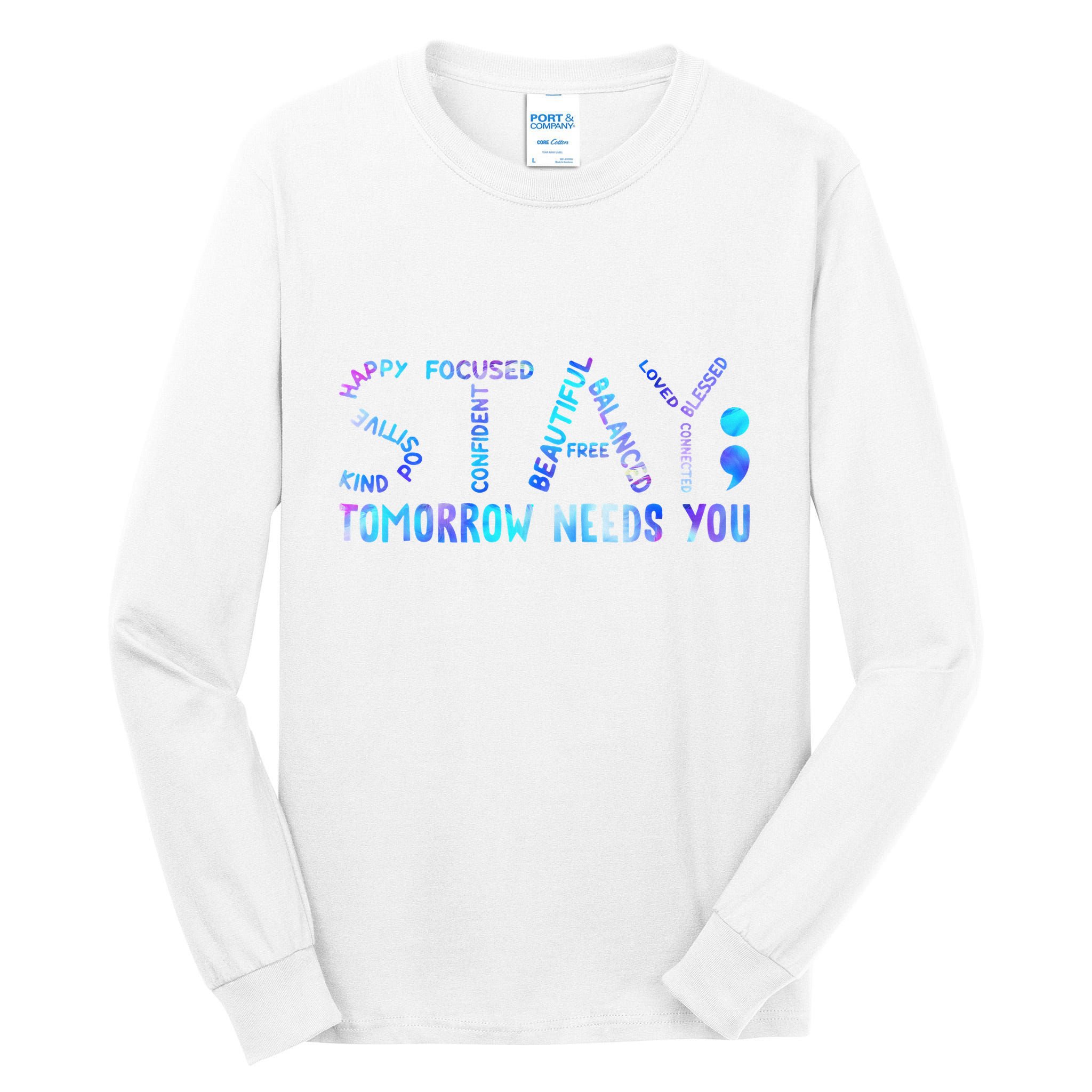 Stay Tomorrow Needs You Suicide Prevention Awareness Week Tall Long Sleeve T-Shirt