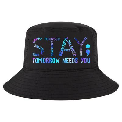 Stay Tomorrow Needs You Suicide Prevention Awareness Week Cool Comfort Performance Bucket Hat