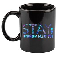 Stay Tomorrow Needs You Suicide Prevention Awareness Week 11oz C Handle Ceramic Mug