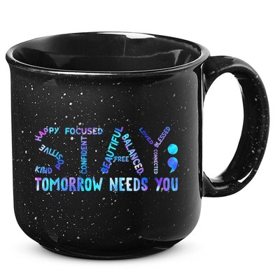Stay Tomorrow Needs You Suicide Prevention Awareness Week 15oz Campfire Ceramic Mug