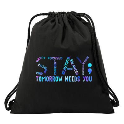 Stay Tomorrow Needs You Suicide Prevention Awareness Week Drawstring Bag