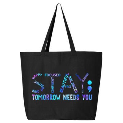 Stay Tomorrow Needs You Suicide Prevention Awareness Week 25L Jumbo Tote