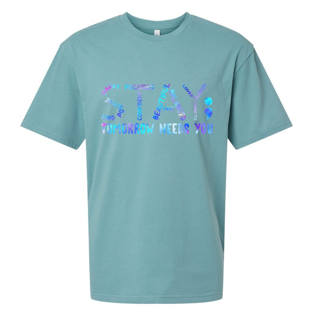 Stay Tomorrow Needs You Suicide Prevention Awareness Week Sueded Cloud Jersey T-Shirt