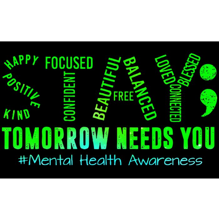 Stay Tomorrow Needs You Mental Health Matters Awareness Bumper Sticker