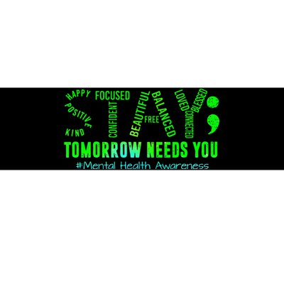 Stay Tomorrow Needs You Mental Health Matters Awareness Bumper Sticker