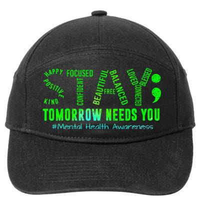 Stay Tomorrow Needs You Mental Health Matters Awareness 7-Panel Snapback Hat