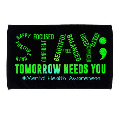 Stay Tomorrow Needs You Mental Health Matters Awareness Microfiber Hand Towel