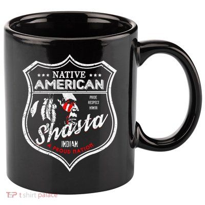 Shasta Tribe Native American Indian Strong Pride Badge Gift 11oz C Handle Ceramic Mug