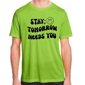 Stay Tomorrow Needs You Retro Mental Health Adult ChromaSoft Performance T-Shirt