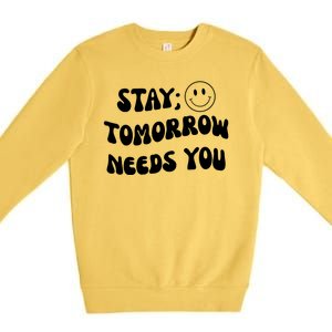 Stay Tomorrow Needs You Retro Mental Health Premium Crewneck Sweatshirt