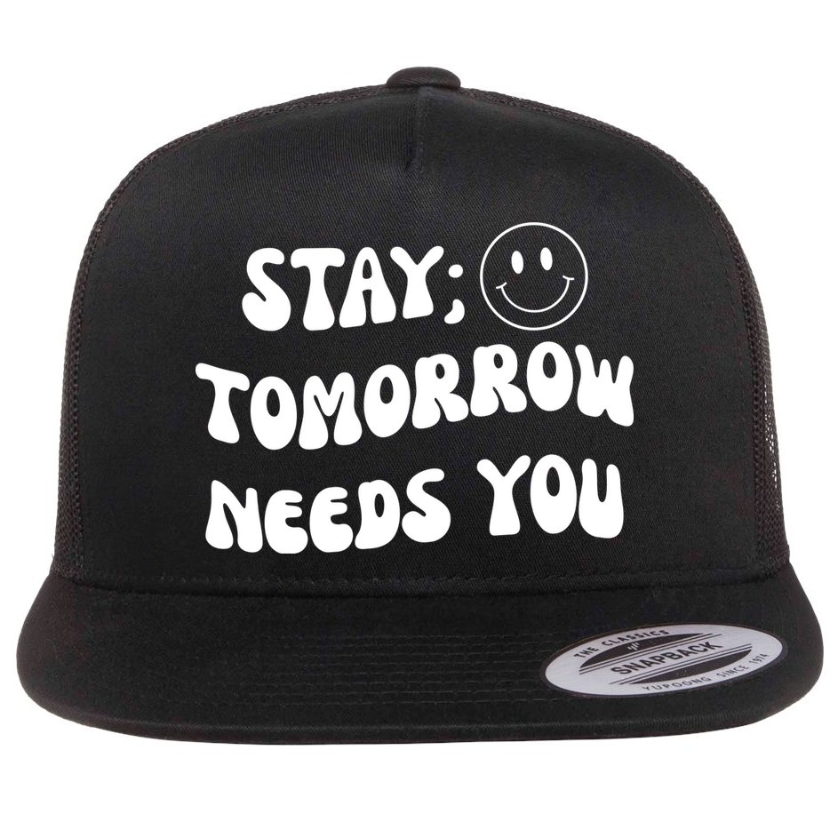 Stay Tomorrow Needs You Retro Mental Health Flat Bill Trucker Hat