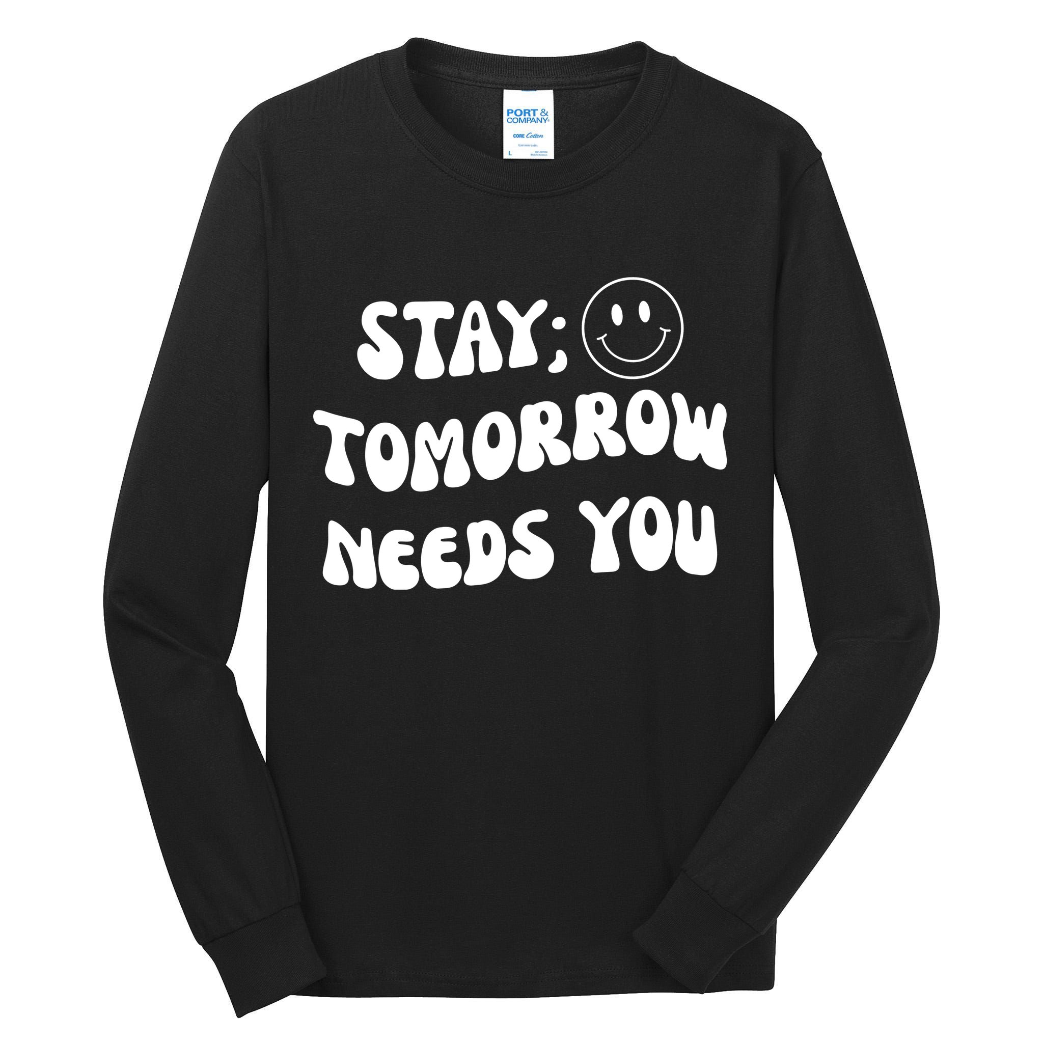 Stay Tomorrow Needs You Retro Mental Health Tall Long Sleeve T-Shirt