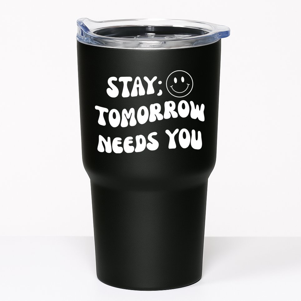 Stay Tomorrow Needs You Retro Mental Health Tumbler