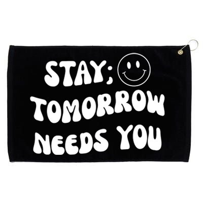 Stay Tomorrow Needs You Retro Mental Health Grommeted Golf Towel