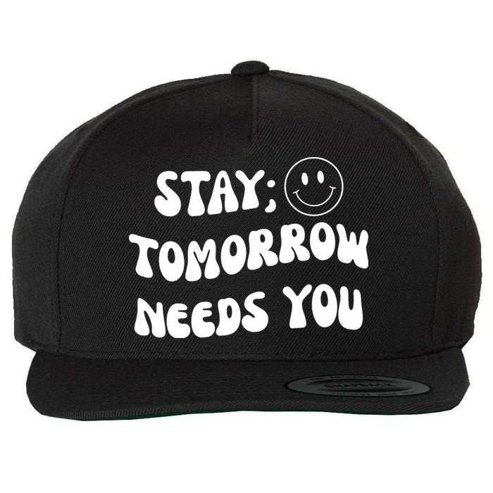 Stay Tomorrow Needs You Retro Mental Health Wool Snapback Cap