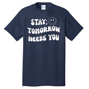 Stay Tomorrow Needs You Retro Mental Health Tall T-Shirt