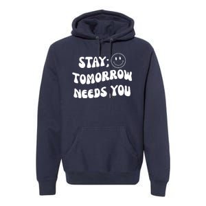 Stay Tomorrow Needs You Retro Mental Health Premium Hoodie