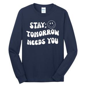 Stay Tomorrow Needs You Retro Mental Health Tall Long Sleeve T-Shirt