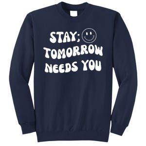 Stay Tomorrow Needs You Retro Mental Health Tall Sweatshirt