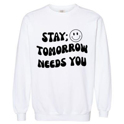 Stay Tomorrow Needs You Retro Mental Health Garment-Dyed Sweatshirt