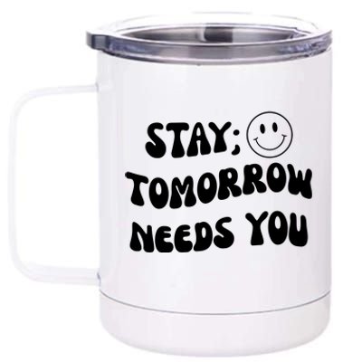 Stay Tomorrow Needs You Retro Mental Health 12 oz Stainless Steel Tumbler Cup