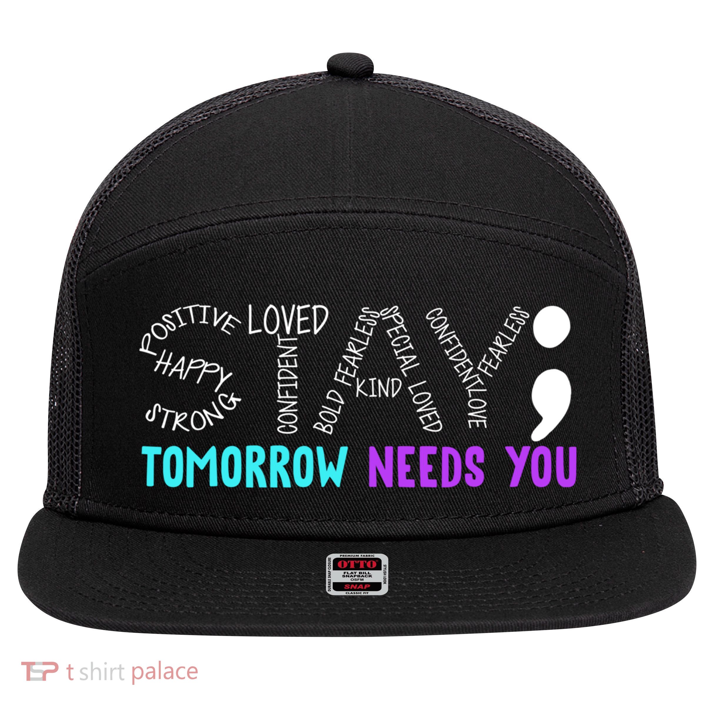 Stay Tomorrow Needs You 7 Panel Mesh Trucker Snapback Hat