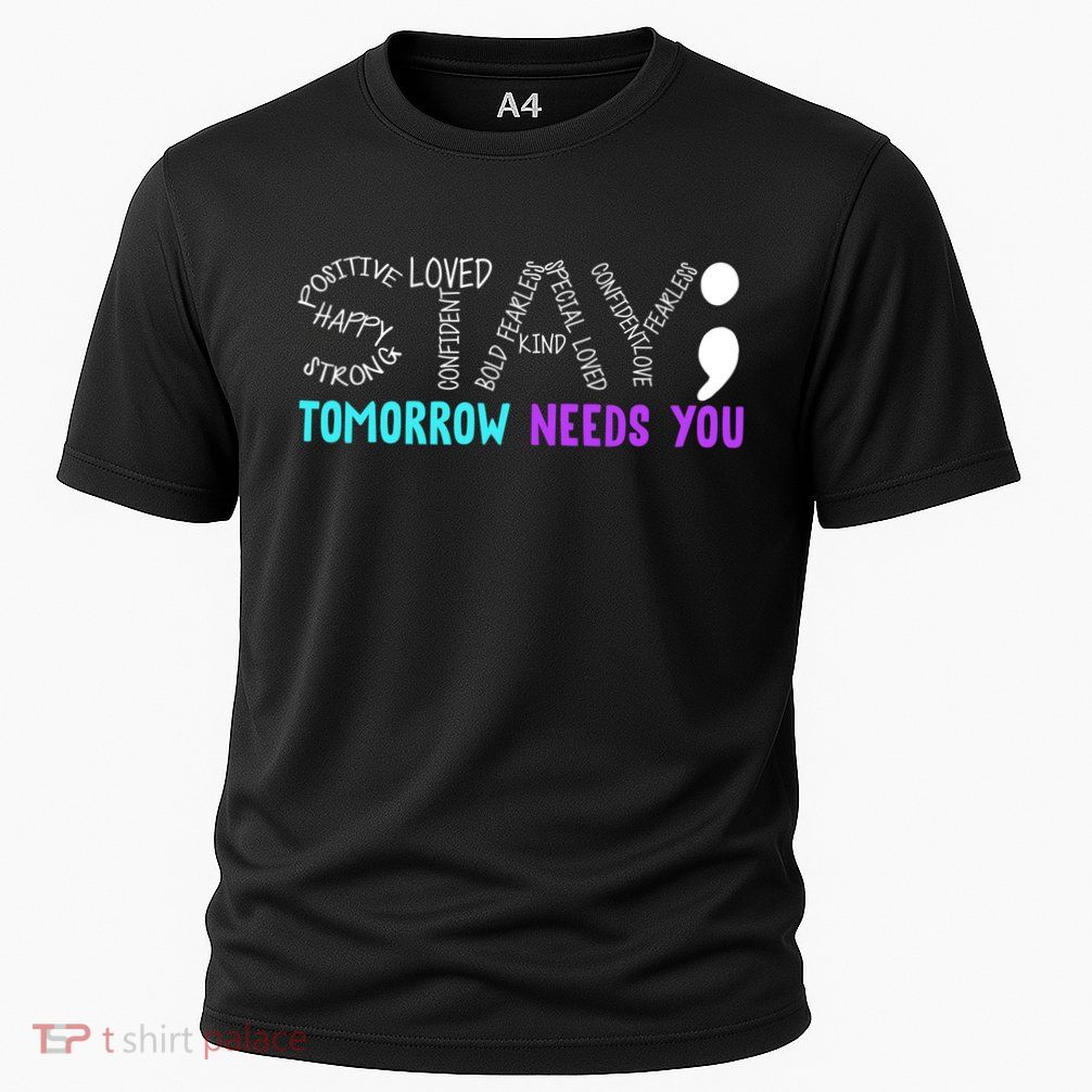 Stay Tomorrow Needs You Performance Shirt