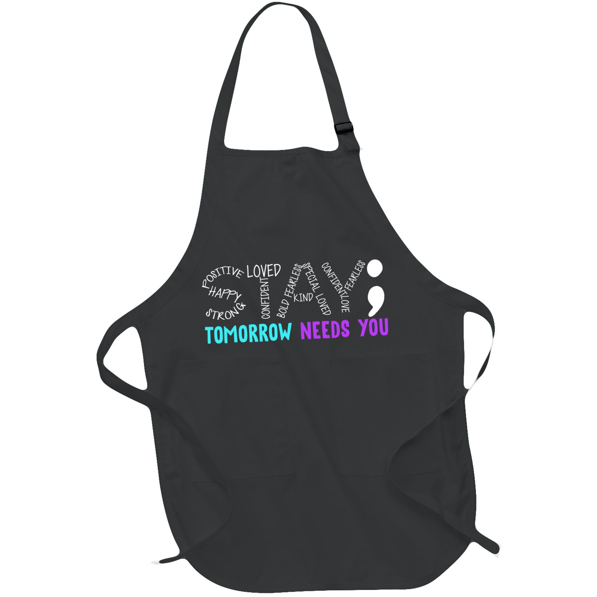Stay Tomorrow Needs You Apron