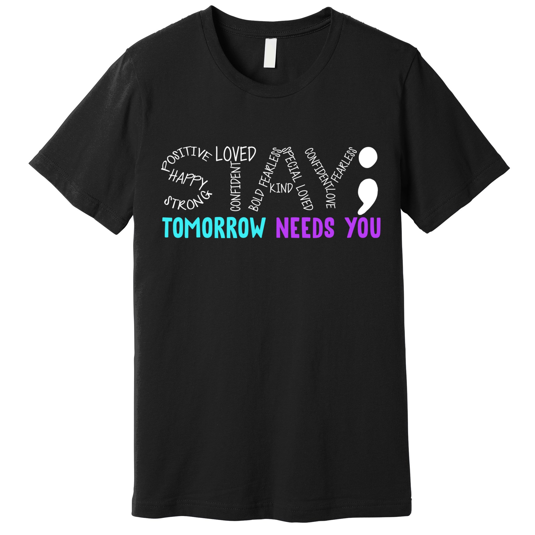 Stay Tomorrow Needs You Premium T-Shirt