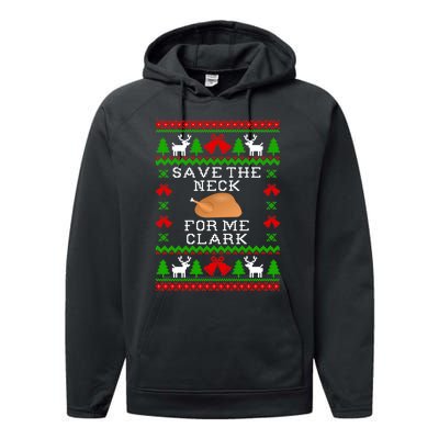 Save The Neck For Me Clark Christmas Vacation Quote Ugly Christmas Sweater Performance Fleece Hoodie