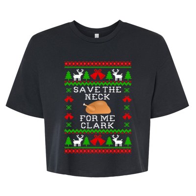 Save The Neck For Me Clark Christmas Vacation Quote Ugly Christmas Sweater Bella+Canvas Jersey Crop Tee