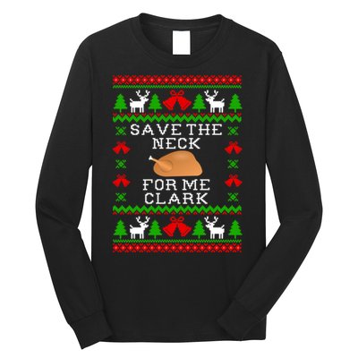 Save The Neck For Me Clark Christmas Vacation Quote Ugly Christmas Sweater Long Sleeve Shirt