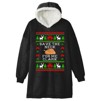 Save The Neck For Me Clark Christmas Vacation Quote Ugly Christmas Sweater Hooded Wearable Blanket