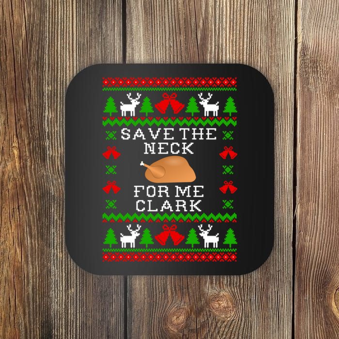 Save The Neck For Me Clark Christmas Vacation Quote Ugly Christmas Sweater Coaster