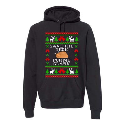 Save The Neck For Me Clark Christmas Vacation Quote Ugly Christmas Sweater Premium Hoodie