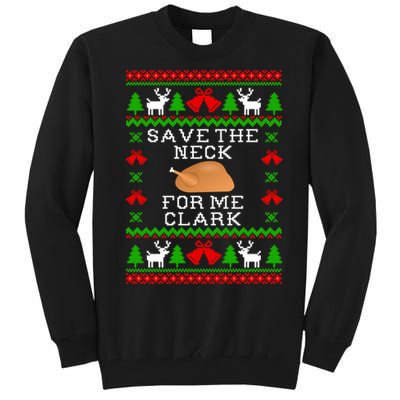 Save The Neck For Me Clark Christmas Vacation Quote Ugly Christmas Sweater Tall Sweatshirt