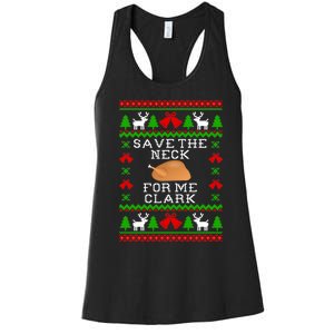 Save The Neck For Me Clark Christmas Vacation Quote Ugly Christmas Sweater Women's Racerback Tank