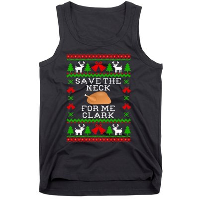 Save The Neck For Me Clark Christmas Vacation Quote Ugly Christmas Sweater Tank Top