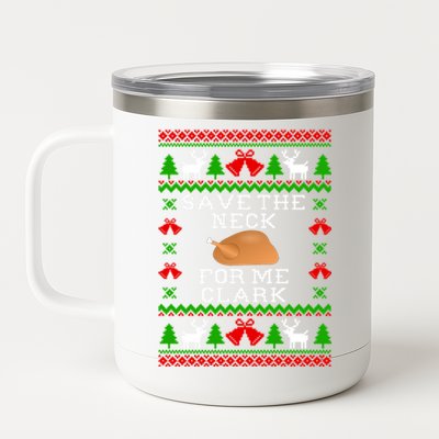 Save The Neck For Me Clark Christmas Vacation Quote Ugly Christmas Sweater 12 oz Stainless Steel Tumbler Cup