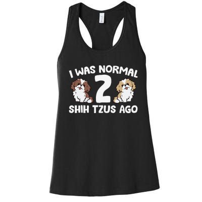 Shih Tzu Owner I Was Normal 2 Shih Tzus Ago Women's Racerback Tank