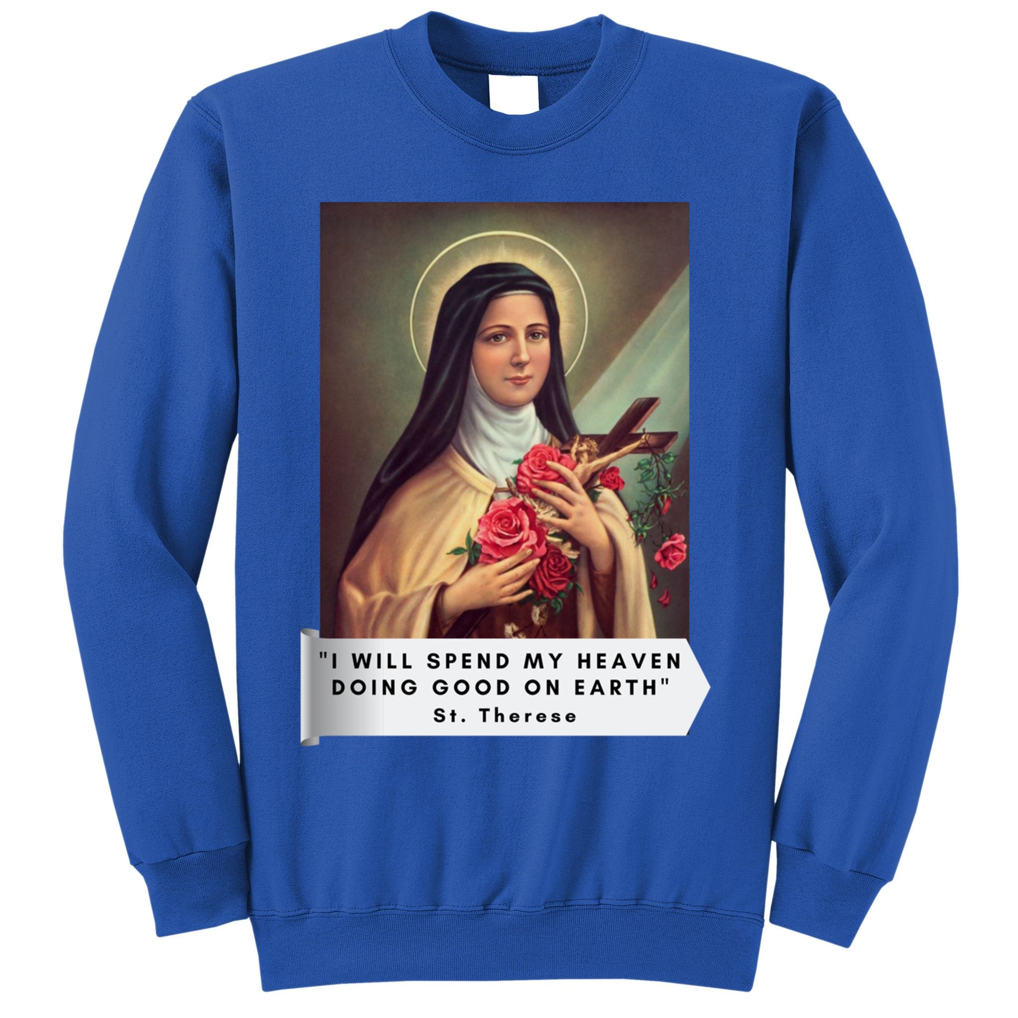St Therese Of Lisieux Saint Therese Of Jesus Catholic Cute Gift Sweatshirt