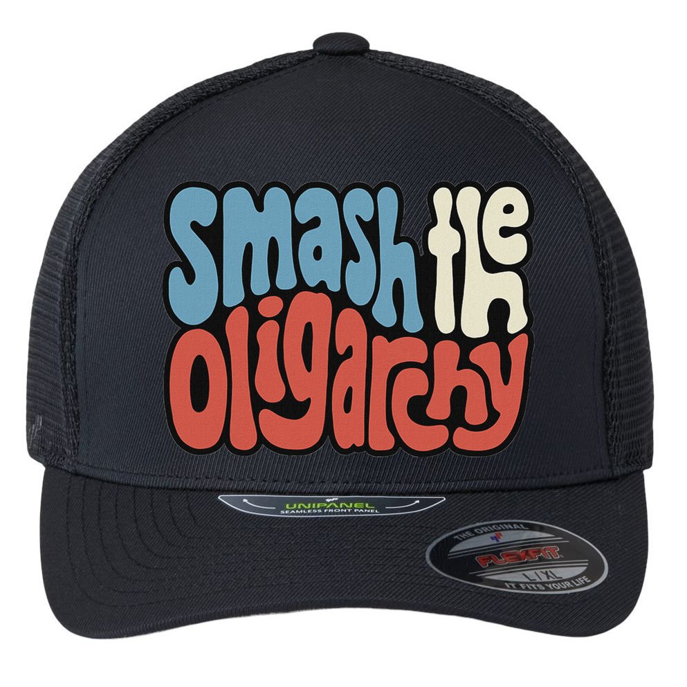 Smash The Oligarchy Word Art Flexfit Unipanel Trucker Cap