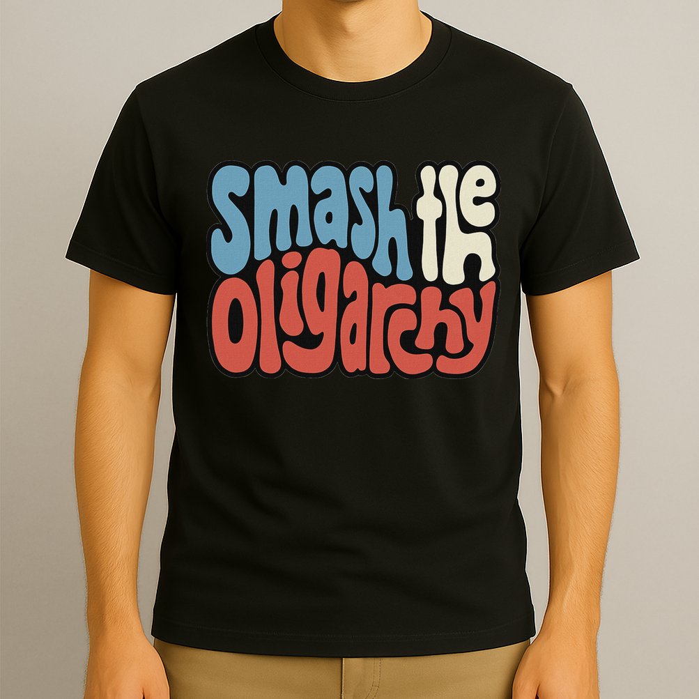 Smash The Oligarchy Word Art T-Shirt