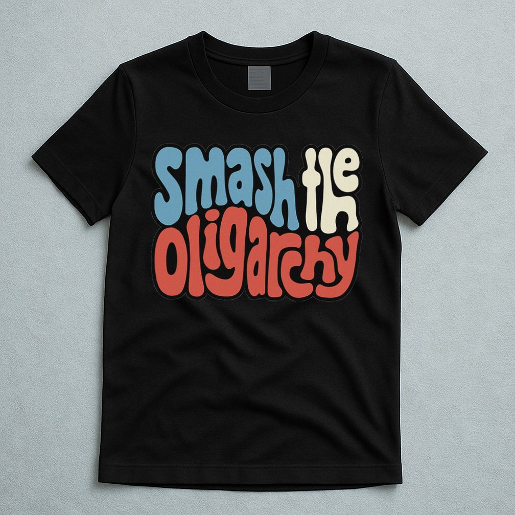 Smash The Oligarchy Word Art T-Shirt