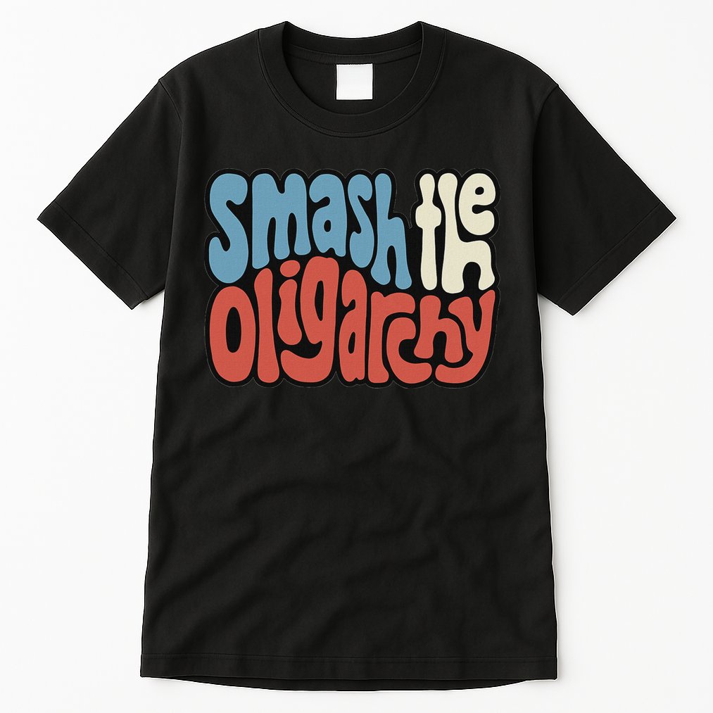 Smash The Oligarchy Word Art Tall T-Shirt