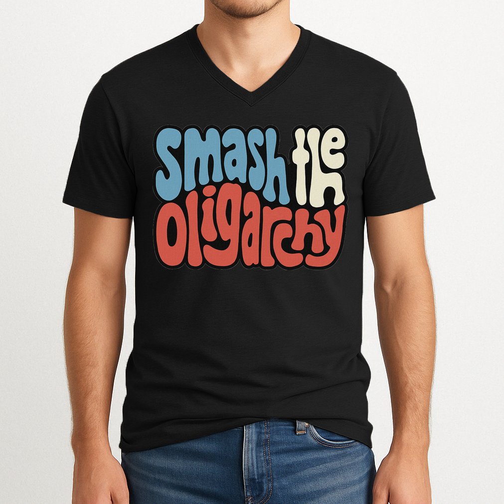 Smash The Oligarchy Word Art V-Neck T-Shirt