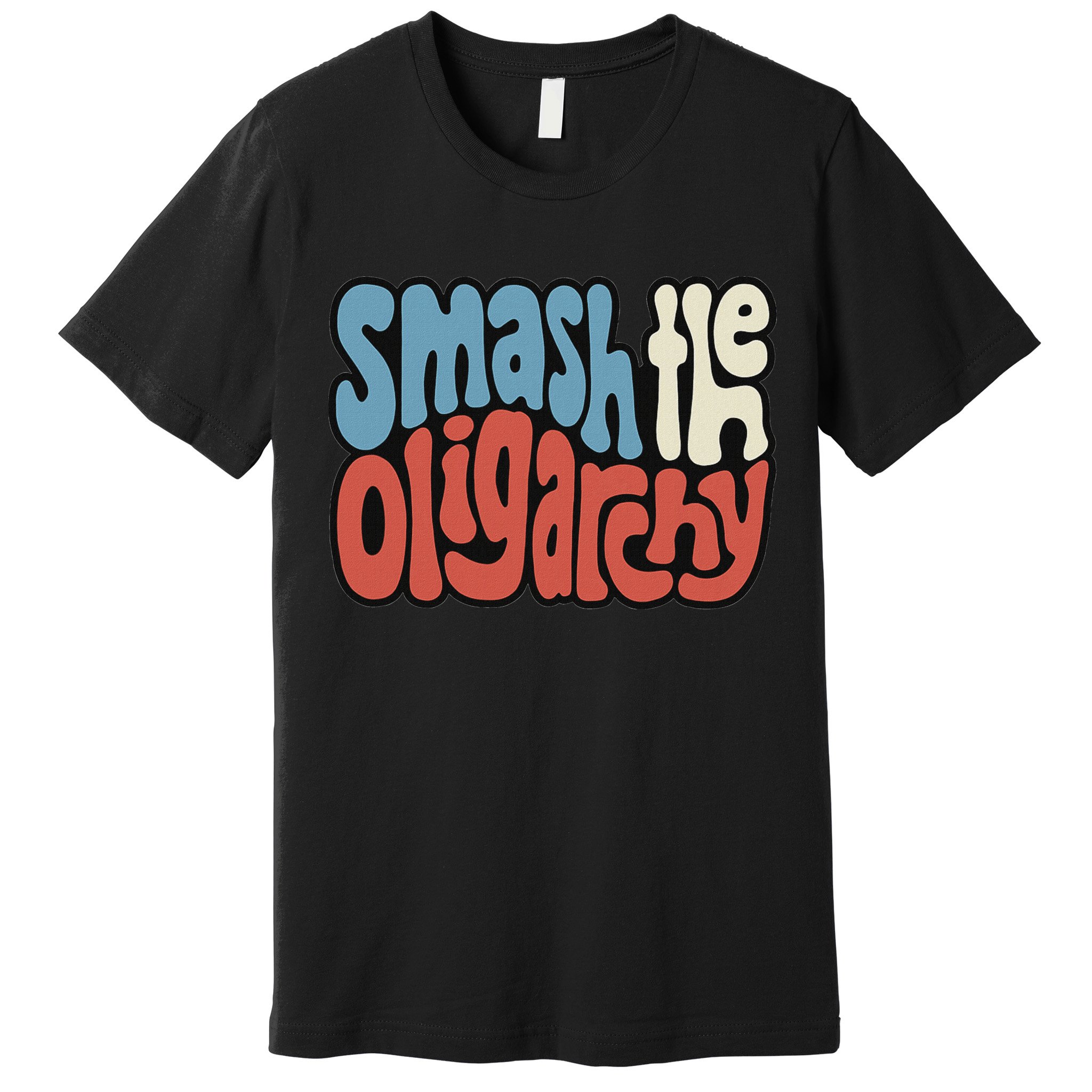 Smash The Oligarchy Word Art Premium T-Shirt