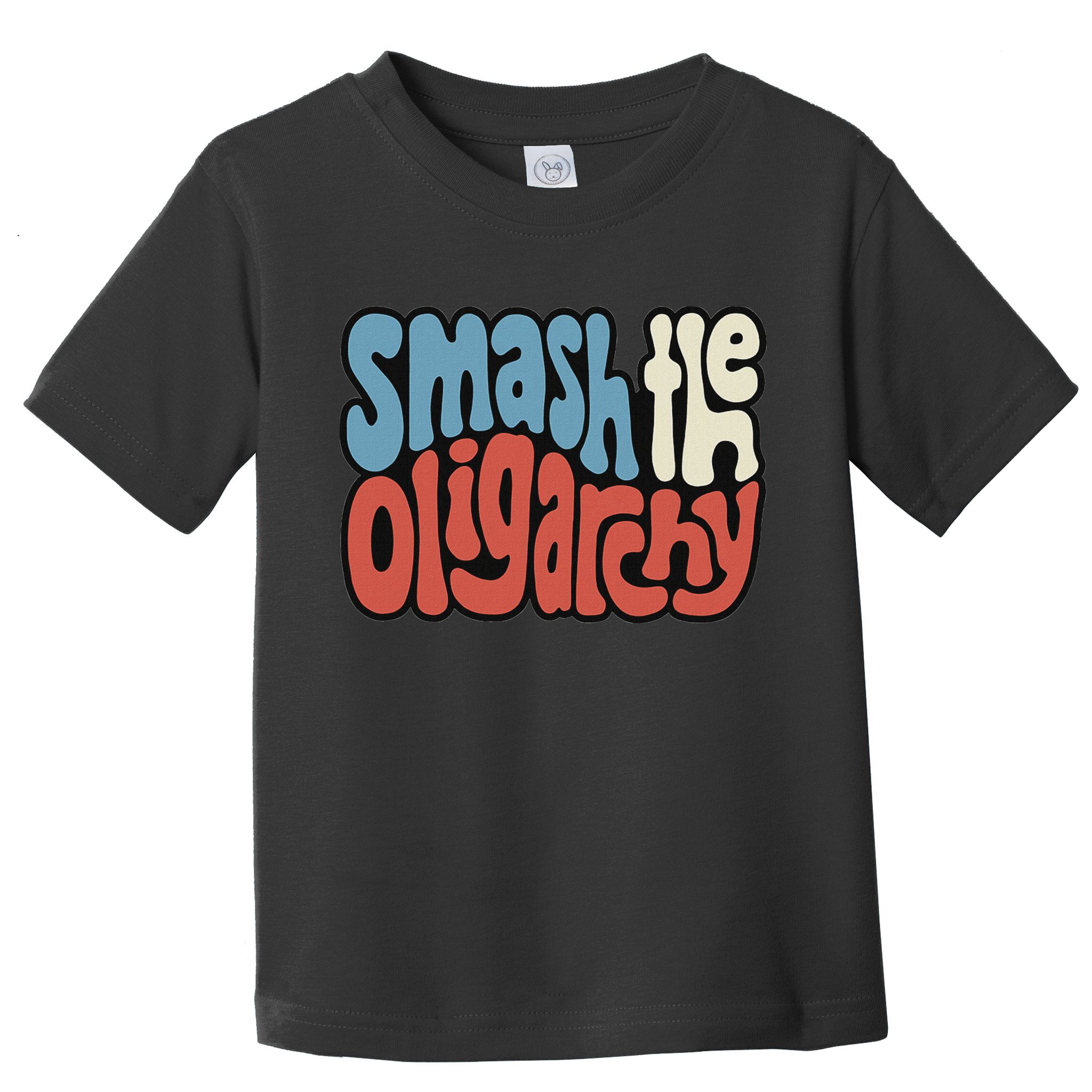 Smash The Oligarchy Word Art Toddler T-Shirt